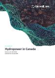 Canada Hydropower Analysis - Market Outlook to 2030, Update 2021