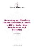 Harvesting and Threshing Machinery Market in France to 2021 - Market Size, Development, and Forecasts
