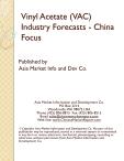 Vinyl Acetate (VAC) Industry Forecasts - China Focus