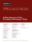 Petroleum Refining in Texas - Industry Market Research Report