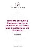 Handling and Lifting Equipment Market in Bolivia to 2020 - Market Size, Development, and Forecasts