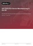 Gas Detection Device Manufacturing in the US - Industry Market Research Report