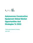 Autonomous Construction Equipment Global Market Opportunities And Strategies To 2032