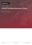 Animal Food Manufacturing in China - Industry Market Research Report