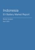  Indonesia EV Battery Market Report- Q1 2025