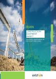 Iran Construction Equipment Market - Strategic Assessment and Forecast 2022-2028