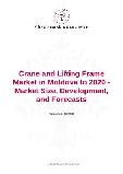 Crane and Lifting Frame Market in Moldova to 2020 - Market Size, Development, and Forecasts