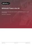 Wholesale Trade in the US - Industry Market Research Report