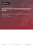 Hybrid & Electric Vehicle Manufacturing in the US - Industry Market Research Report