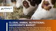 Global Animal Nutritional Ingredients Market : Analysis by Nutrient Type, Species, Source, By Region, By Country: Market Size, Insights, Competition, Covid-19 Impact and Forecast