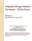 Hepatitis Drugs Industry Forecasts - China Focus