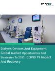 Dialysis Devices And Equipment Global Market Opportunities And Strategies To 2030: COVID 19 Impact And Recovery