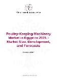 Poultry-Keeping Machinery Market in Egypt to 2021 - Market Size, Development, and Forecasts