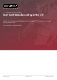 Golf Cart Manufacturing in the US - Industry Market Research Report