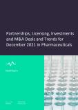 Pharmaceuticals Industry Deals and Trends in December 2021 - Partnerships, Licensing, Investments, Mergers and Acquisitions (M&A)