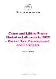 Crane and Lifting Frame Market in Lithuania to 2020 - Market Size, Development, and Forecasts