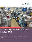 Hospital Supplies Market Global Briefing 2018