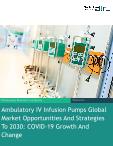 Global Ambulatory IV Infusion Pumps Market: 2030 Prospects & COVID-19 Impact