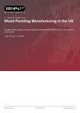 Wood Paneling Manufacturing in the US - Industry Market Research Report