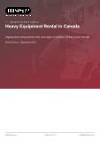 Heavy Equipment Rental in Canada - Industry Market Research Report