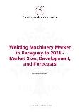 Welding Machinery Market in Paraguay to 2021 - Market Size, Development, and Forecasts