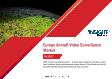 Europe Aircraft Video Surveillance Market Forecast to 2027 - COVID-19 Impact and Regional Analysis By – By System Type, Fit Type, Aircraft Type ; and Country