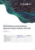 Oil and Gas Midstream New Build and Expansion Projects Analysis by Type, Development Stage, Key Countries, Region and Forecasts, 2023-2027