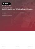 Metal & Metal Ore Wholesaling in France - Industry Market Research Report
