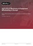 Agricultural Machinery & Equipment Wholesaling in Europe - Industry Market Research Report