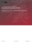 Scrap Metal Recycling in the UK - Industry Market Research Report