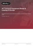Air Transport Equipment Rental & Leasing in Europe - Industry Market Research Report