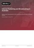 Internet Publishing and Broadcasting in Australia - Industry Market Research Report