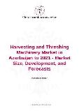 Harvesting and Threshing Machinery Market in Azerbaijan to 2021 - Market Size, Development, and Forecasts