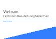 Electronics Manufacturing Vietnam Market Size 2023