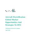 Aircraft Electrification Global Market Opportunities And Strategies To 2032