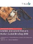 Leather And Allied Products Market Global Briefing 2018