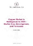 Copper Market in Madagascar to 2020 - Market Size, Development, and Forecasts