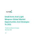 Small Arms And Light Weapons Global Market Opportunities And Strategies To 2031