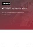 Wind Turbine Installation in the US - Industry Market Research Report