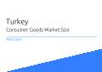 Consumer Goods Turkey Market Size 2023