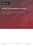 Holiday Accommodation in the UK - Industry Market Research Report