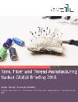 Yarn, Fiber and Thread Manufacturing Market Global Briefing 2018