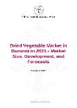 Dried Vegetable Market in Burundi to 2021 - Market Size, Development, and Forecasts