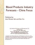 Blood Products Industry Forecasts - China Focus
