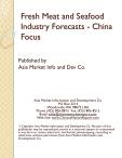 Fresh Meat and Seafood Industry Forecasts - China Focus