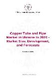 Copper Tube and Pipe Market in Ukraine to 2020 - Market Size, Development, and Forecasts