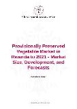 Provisionally Preserved Vegetable Market in Rwanda to 2021 - Market Size, Development, and Forecasts