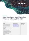 Refineries Capacity and Capital Expenditure Outlook, 2022-2026