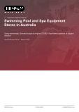 Swimming Pool and Spa Equipment Stores in Australia - Industry Market Research Report