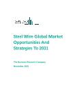Steel Wire Global Market Opportunities And Strategies To 2031